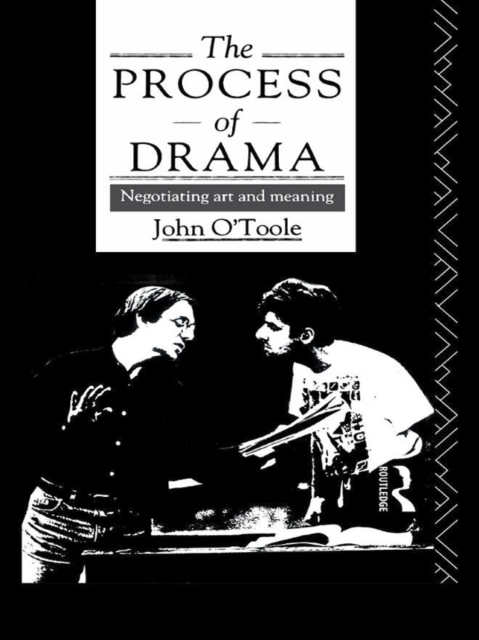 The Process of Drama : Negotiating Art and Meaning, EPUB eBook