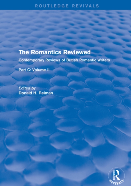 The Romantics Reviewed : Contemporary Reviews of British Romantic Writers. Part C: Shelley, Keats and London Radical Writers - Volume II, PDF eBook