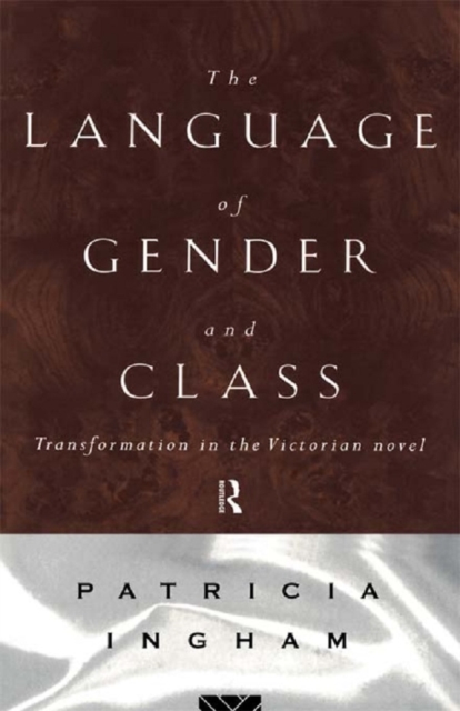 Language of Gender and Class : Transformation in the Victorian Novel, EPUB eBook