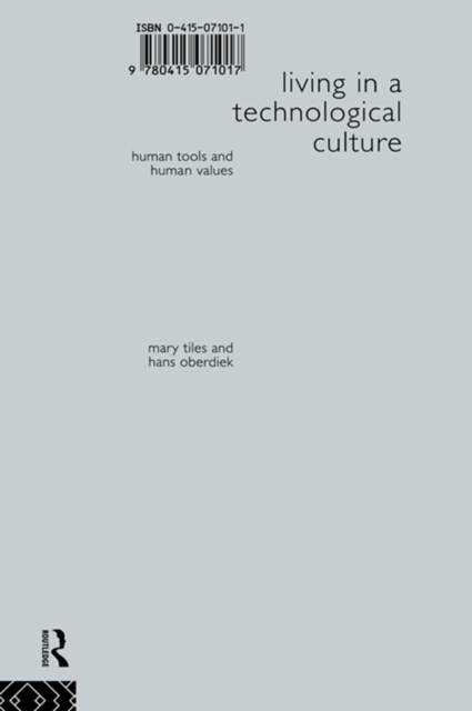 Living in a Technological Culture : Human Tools and Human Values, EPUB eBook