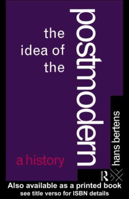 The Idea of the Postmodern : A History, PDF eBook