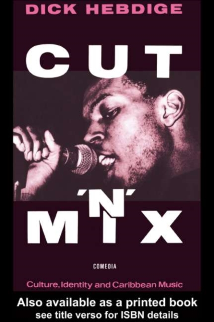 Cut `n' Mix : Culture, Identity and Caribbean Music, PDF eBook