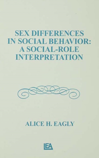Sex Differences in Social Behavior : A Social-role interpretation, PDF eBook