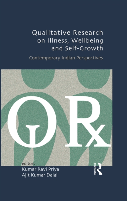 Qualitative Research on Illness, Wellbeing and Self-Growth : Contemporary Indian Perspectives, PDF eBook
