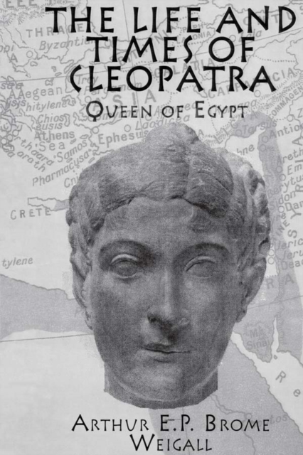 The Life and Times Of Cleopatra : Queen of Egypt, PDF eBook
