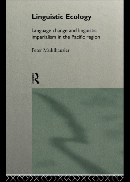 Linguistic Ecology : Language Change and Linguistic Imperialism in the Pacific Region, PDF eBook