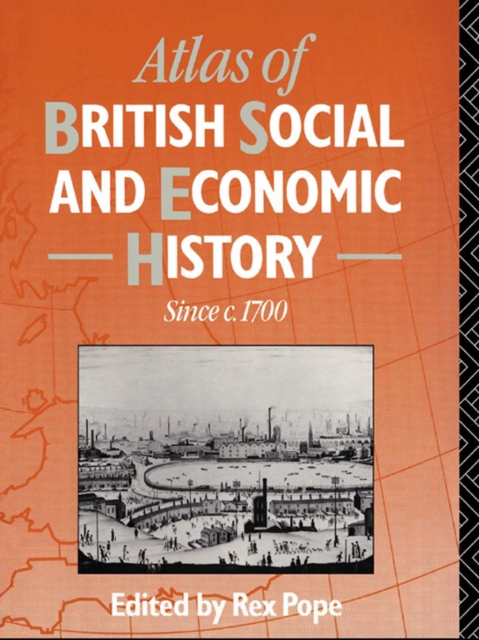 Atlas of British Social and Economic History Since c.1700, EPUB eBook