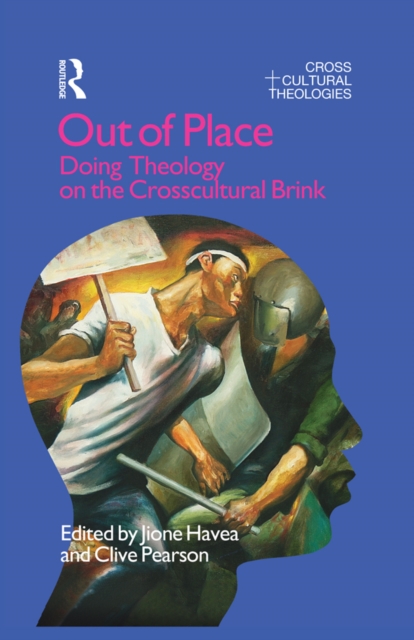 Out of Place : Doing Theology on the Crosscultural Brink, EPUB eBook