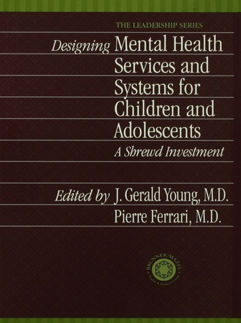 Designing Mental Health Services for Children and Adolescents : A Shrewd Investment, EPUB eBook