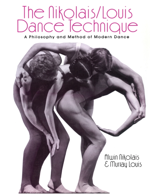The Nikolais/Louis Dance Technique : A Philosophy and Method of Modern Dance, PDF eBook
