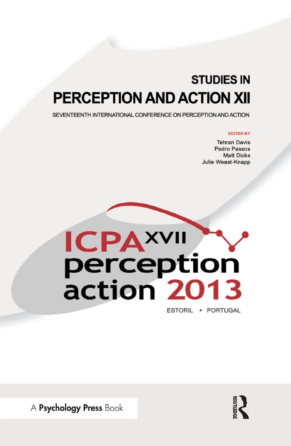 Studies in Perception and Action XII : Seventeenth International Conference on Perception and Action, PDF eBook