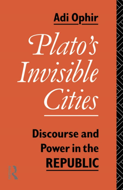Plato's Invisible Cities : Discourse and Power in the Republic, EPUB eBook