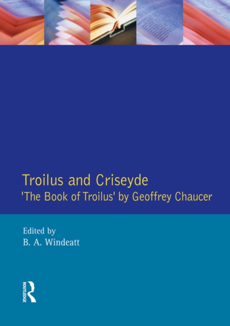 Troilus and Criseyde : "The Book of Troilus" by Geoffrey Chaucer, PDF eBook