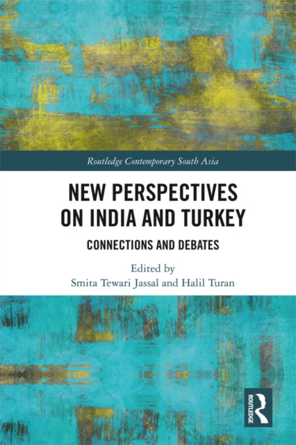 New Perspectives on India and Turkey : Connections and Debates, EPUB eBook