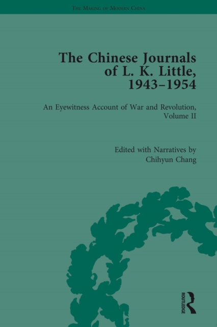 The Chinese Journals of L.K. Little, 1943–54 : An Eyewitness Account of War and Revolution, Volume II, EPUB eBook