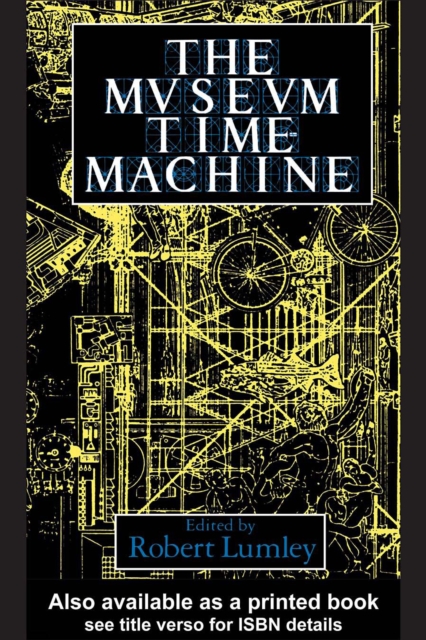 The Museum Time Machine : Putting Cultures on Display, PDF eBook
