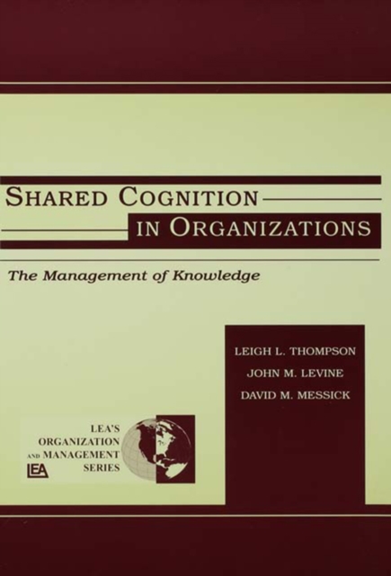 Shared Cognition in Organizations : The Management of Knowledge, PDF eBook