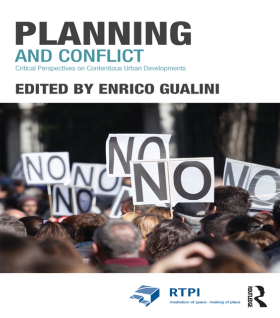 Planning and Conflict : Critical Perspectives on Contentious Urban Developments, PDF eBook