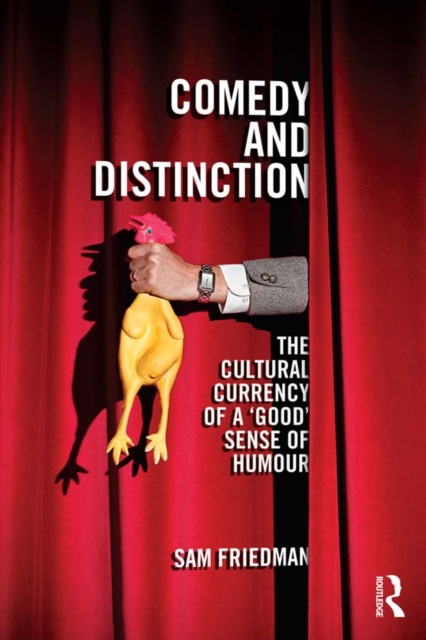 Comedy and Distinction : The Cultural Currency of a 'Good' Sense of Humour, EPUB eBook