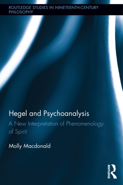 Hegel and Psychoanalysis : A New Interpretation of "Phenomenology of Spirit", PDF eBook