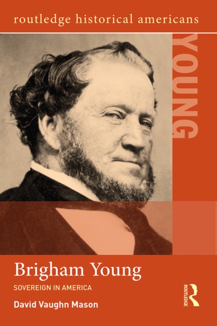 Brigham Young : Sovereign in America, PDF eBook