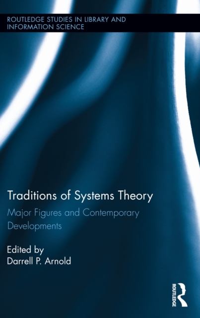 Traditions of Systems Theory : Major Figures and Contemporary Developments, PDF eBook