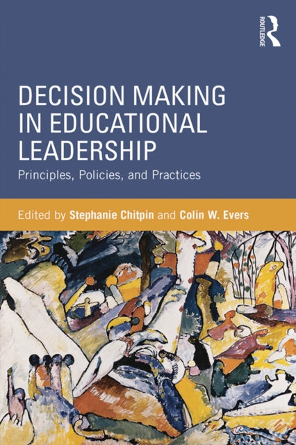 Decision Making in Educational Leadership : Principles, Policies, and Practices, EPUB eBook