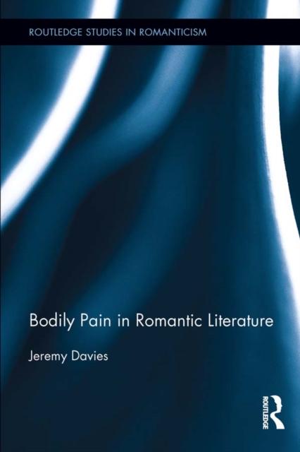 Bodily Pain in Romantic Literature, EPUB eBook
