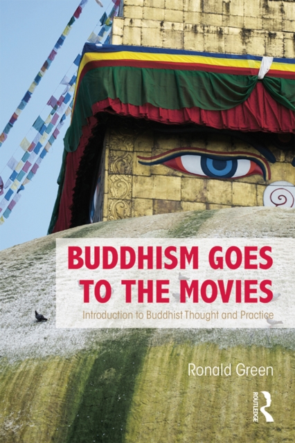 Buddhism Goes to the Movies : Introduction to Buddhist Thought and Practice, PDF eBook