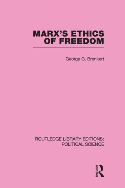 Marx's Ethics of Freedom (Routledge Library Editions: Political Science Volume 49), EPUB eBook