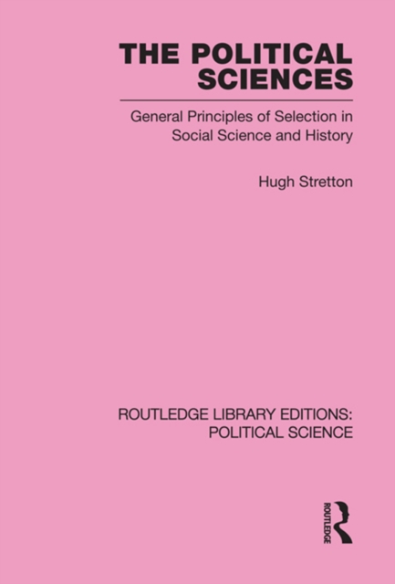 The Political Sciences : General Principles of Selection in Social Science and History, PDF eBook