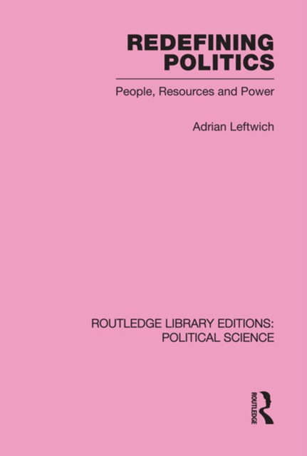 Redefining Politics Routledge Library Editions: Political Science Volume 45, PDF eBook