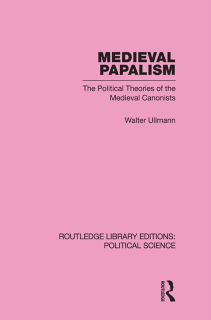Medieval Papalism (Routledge Library Editions: Political Science Volume 36), EPUB eBook