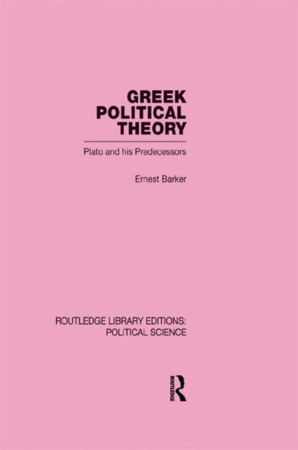 Greek Political Theory (Routledge Library Editions: Political Science Volume 18), EPUB eBook