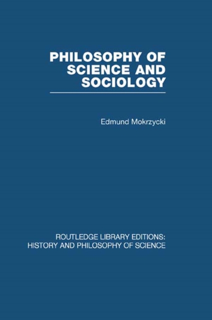 Philosophy of Science and Sociology : From the Methodological Doctrine to Research Practice, PDF eBook