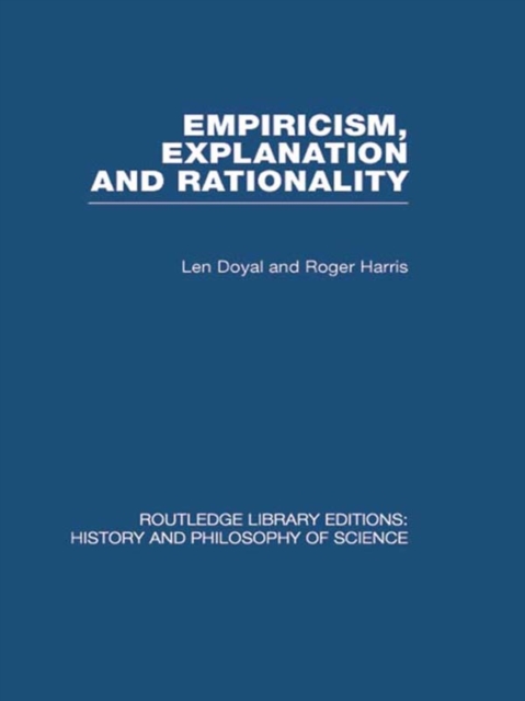 Empiricism, Explanation and Rationality : An Introduction to the Philosophy of the Social Sciences, EPUB eBook