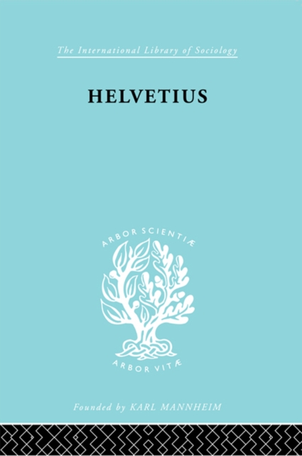 Helvetius : His Life and Place in the History of Educational Thought, EPUB eBook