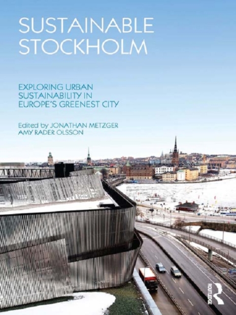 Sustainable Stockholm : Exploring Urban Sustainability in Europe’s Greenest City, EPUB eBook