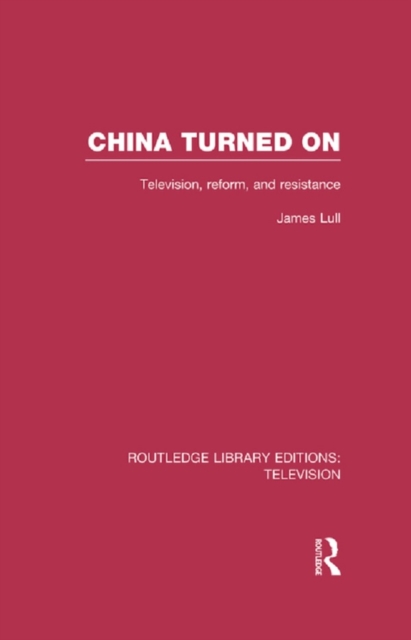 China Turned On : Television, Reform and Resistance, PDF eBook