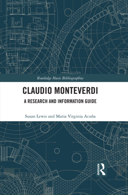 Claudio Monteverdi : A Research and Information Guide, PDF eBook