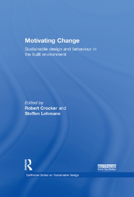 Motivating Change: Sustainable Design and Behaviour in the Built Environment, EPUB eBook