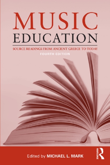 Music Education : Source Readings from Ancient Greece to Today, PDF eBook