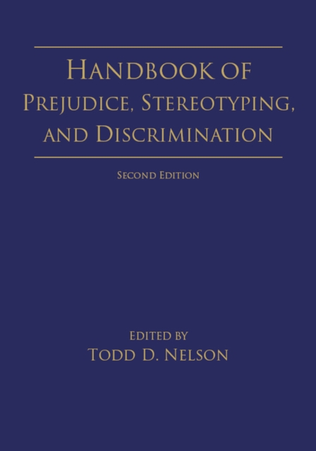 Handbook of Prejudice, Stereotyping, and Discrimination : 2nd Edition, EPUB eBook