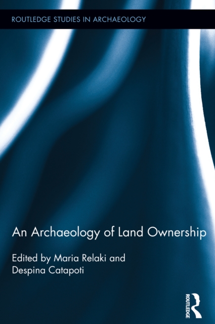 An Archaeology of Land Ownership, PDF eBook