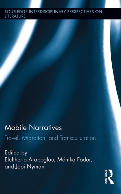 Mobile Narratives : Travel, Migration, and Transculturation, PDF eBook