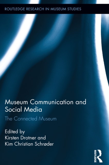 Museum Communication and Social Media : The Connected Museum, PDF eBook