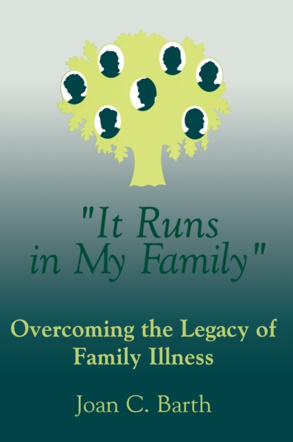 It Runs In My Family : Illness As A Family Legacy, PDF eBook