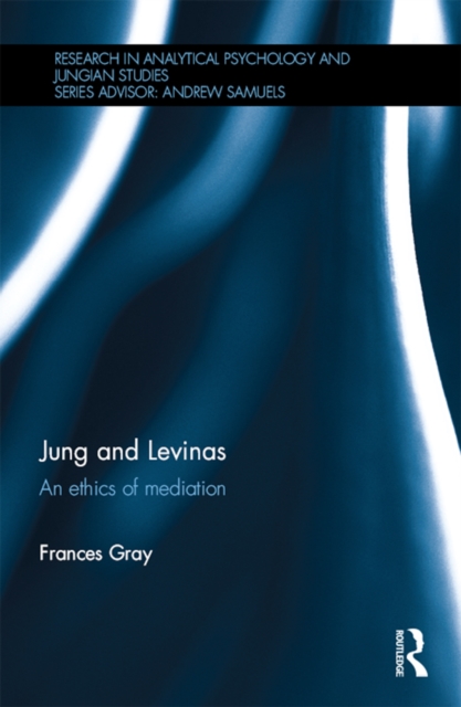 Jung and Levinas : An ethics of mediation, EPUB eBook