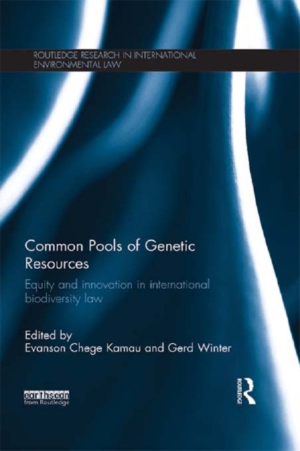 Common Pools of Genetic Resources : Equity and Innovation in International Biodiversity Law, EPUB eBook
