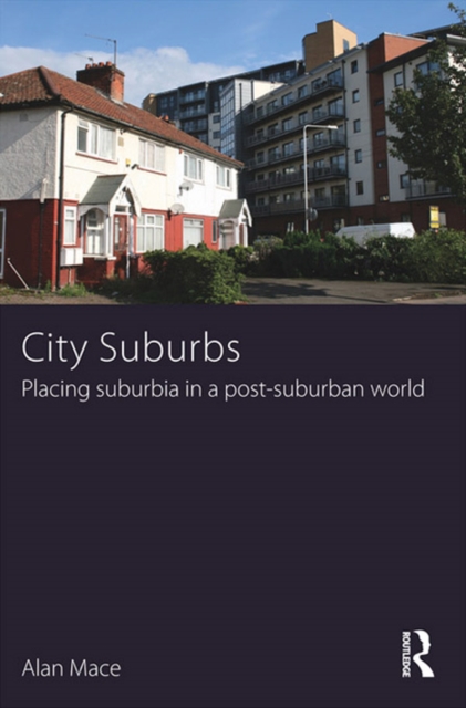 City Suburbs : Placing suburbia in a post-suburban world, PDF eBook